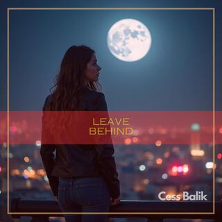 Leave Behind lyrics | Boomplay Music