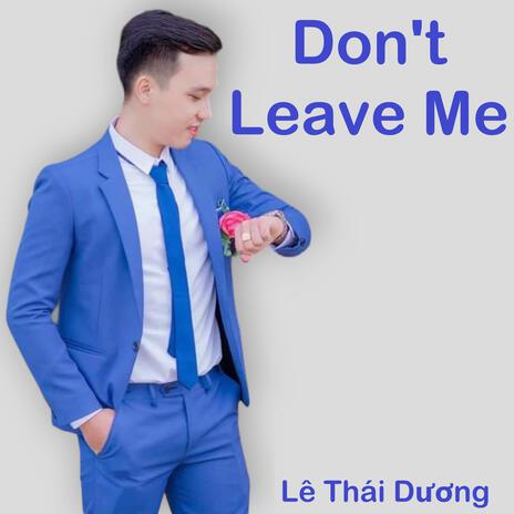 Don't Leave Me | Boomplay Music