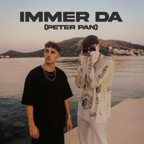 Immer Da (Peter Pan) ft. Luca-Dante Spadafora | Boomplay Music