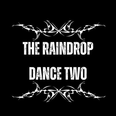 The Raindrop Dance Two