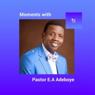 Moments with Pastor E.A Adeboye