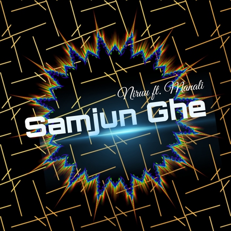 Samjun Ghe ft. Manali | Boomplay Music