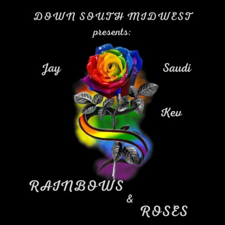 RAINBOWS AND ROSES ft. SAUDI & KEV | Boomplay Music