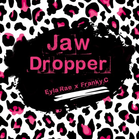 Jaw Dropper ft. Franky C | Boomplay Music