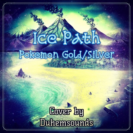 Ice Path (From Pokemon Gold/Silver) (Cover) | Boomplay Music