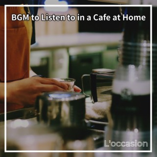 BGM to Listen to in a Cafe at Home