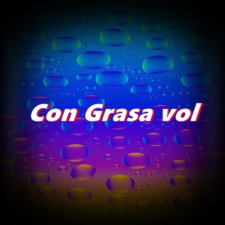 Con Grasa vol