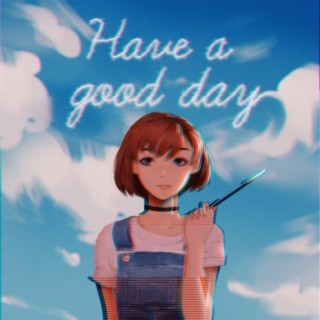 Have A Good Day