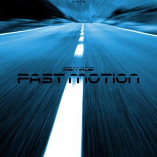 Fast Motion (Remade)