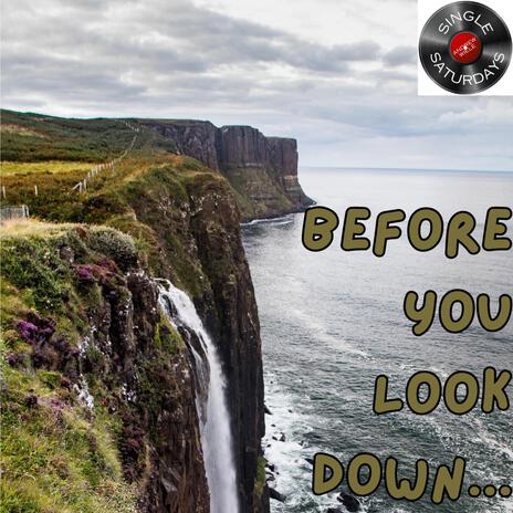 Before You Look Down | Boomplay Music