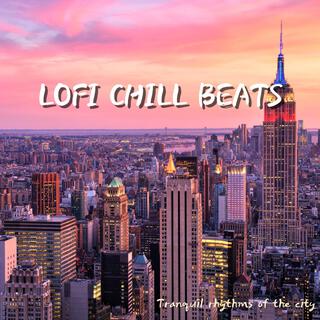 Lofi Chill Beats No.1 (Tranquil rhythms of the city)