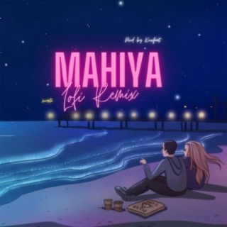 Mahiya (Lofi Remix)