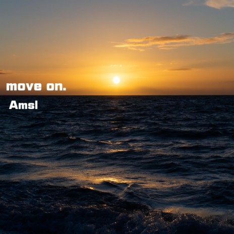 move on. | Boomplay Music