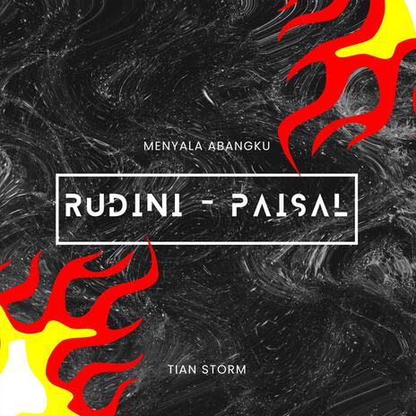 RUDINI PAISAL MENYALA ABANGKU | Boomplay Music