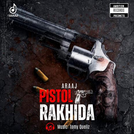 Pistol Rakhida | Boomplay Music