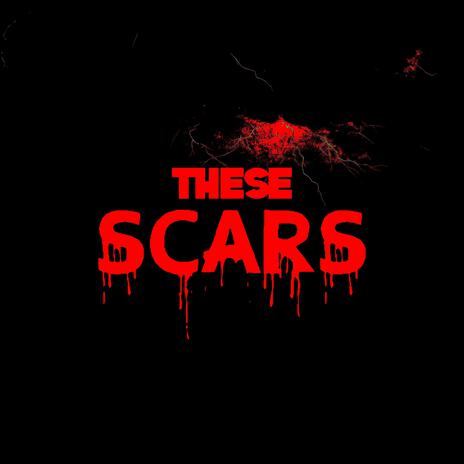 These Scars | Boomplay Music