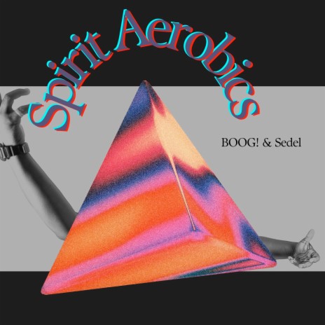Spirit Aerobics ft. Sedel | Boomplay Music