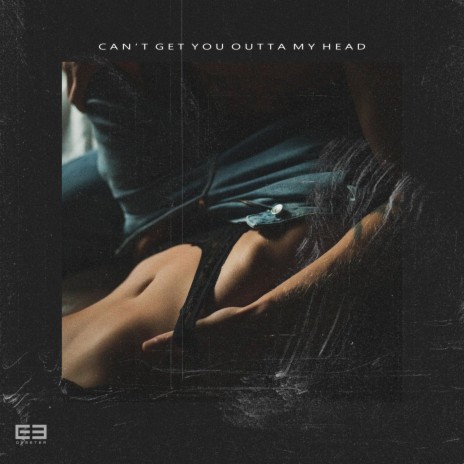 Can't Get You Outta My Head | Boomplay Music