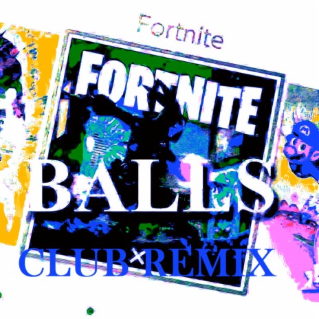Fortnite Balls (Club Remix) ft. Anni Dani & Bennett Q | Boomplay Music