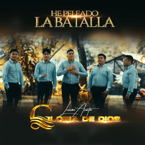 He peleado la batalla | Boomplay Music