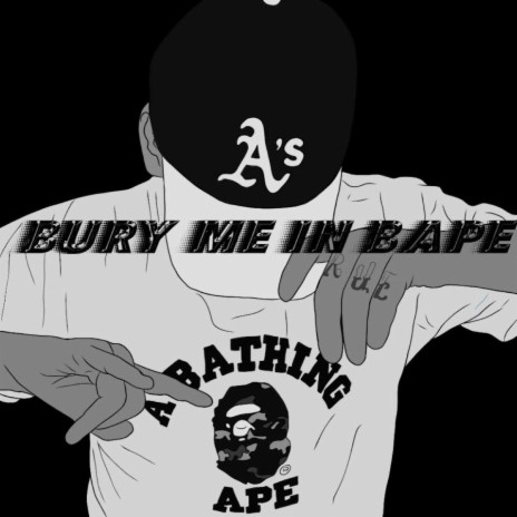 Bury Me In Bape | Boomplay Music