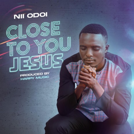 Close to You Jesus | Boomplay Music