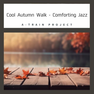 Cool Autumn Walk - Comforting Jazz