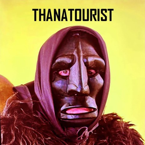 Thanatourist | Boomplay Music