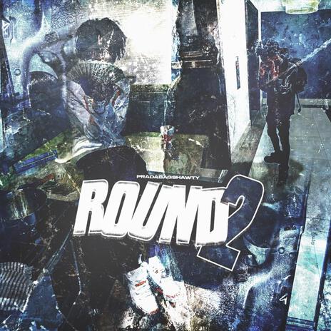 Round 2 ft. Pradabagshawty | Boomplay Music