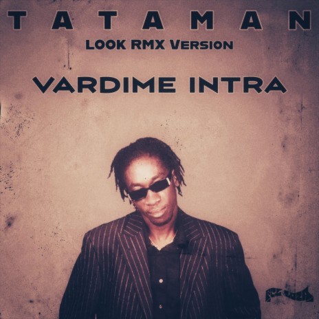 Vardime Intra (Look RMX Version) ft. Tataman | Boomplay Music