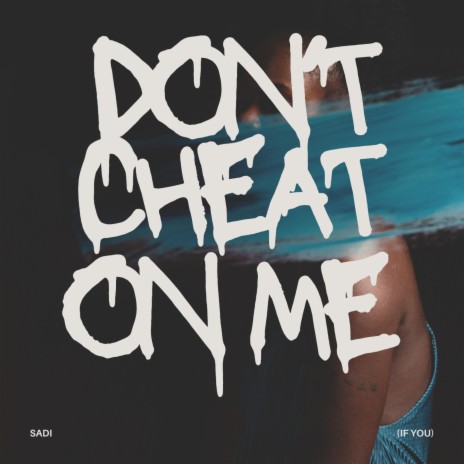 Don't Cheat On Me (If You) | Boomplay Music