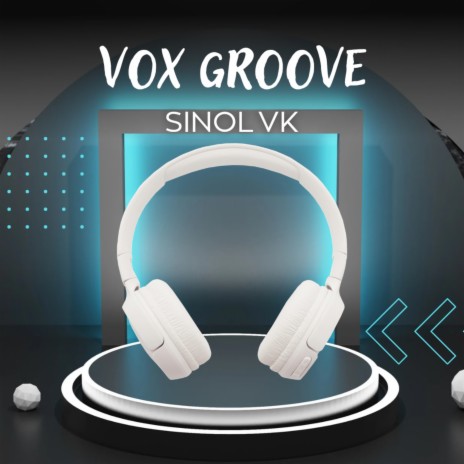 Vox Groove