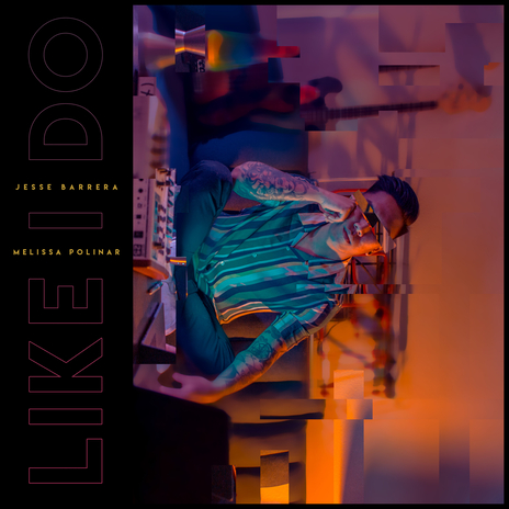 Like I Do ft. Melissa Polinar | Boomplay Music