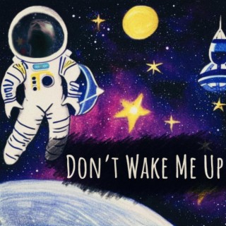 Don't Wake Me Up