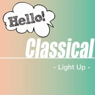 Hello! Classical -Light Up-