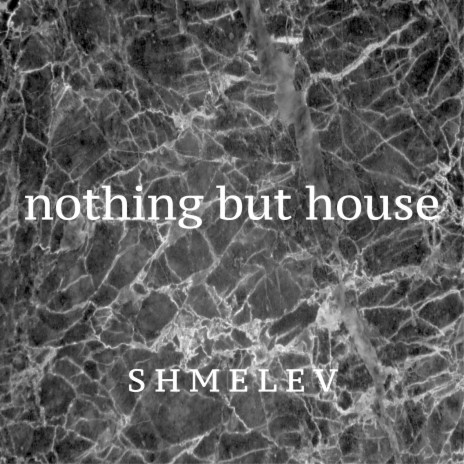 Nothing but House | Boomplay Music