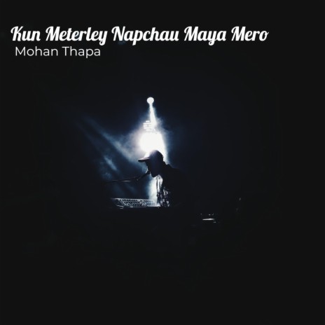 Kun Meterly Napchau Maya Mero? | Boomplay Music