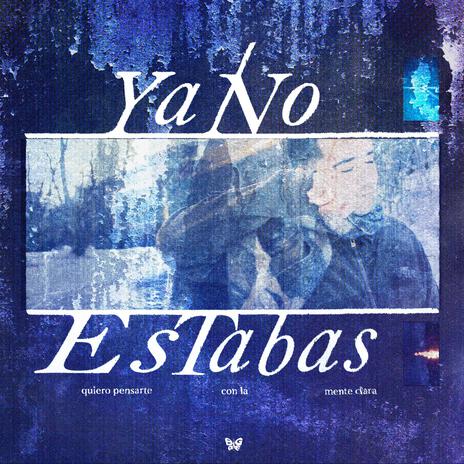 ya no estabas | Boomplay Music