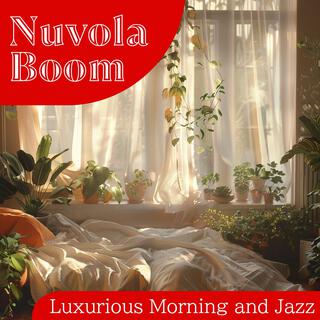 Luxurious Morning and Jazz