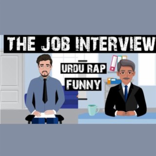 The Job Interview | Funny Sketch | Urdu Rap lyrics | Boomplay Music