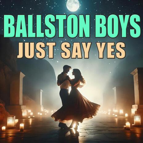 Just Say Yes | Boomplay Music