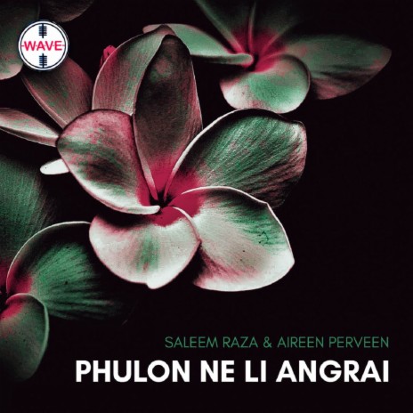 Phulon Ne Li Angrai ft. Aireen Perveen | Boomplay Music