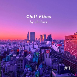 Chill Vibes by Jhillazz #1