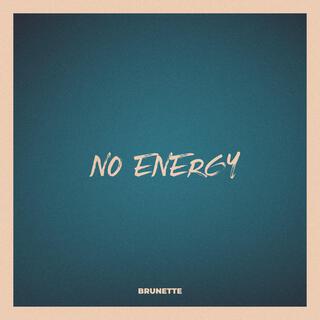 No energy