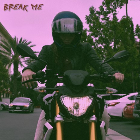 BREAK ME | Boomplay Music