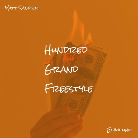 Hundred Grand Freestyle ft. Echo Clinic