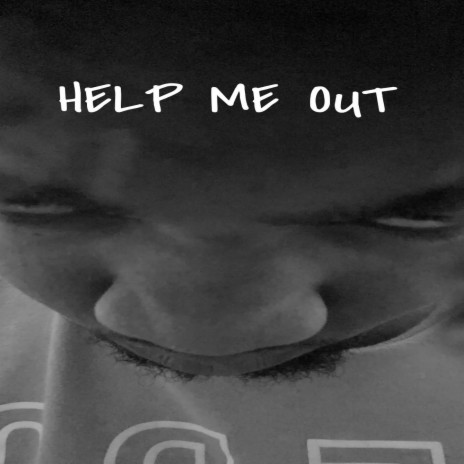 Help Me Out | Boomplay Music