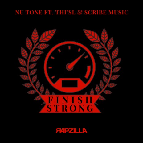 Finish Strong ft. Rapzilla, Scribe Music & Thi'sl | Boomplay Music