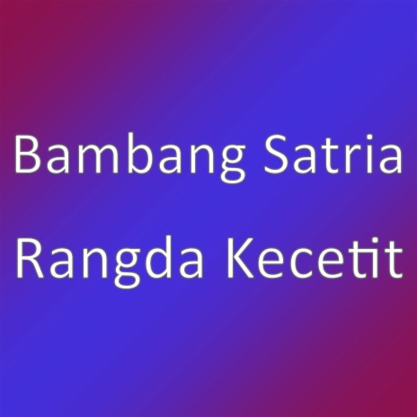 Rangda Kecetit | Boomplay Music