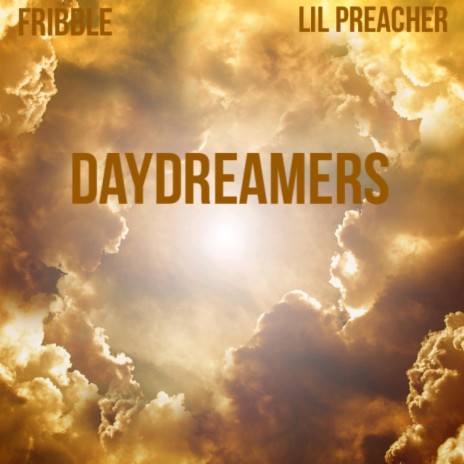 Daydreamers ft. Lil Preacher